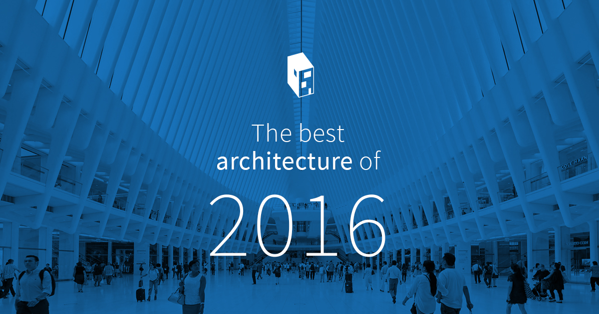 Architecture the best architecture of 2016 | archdaily Architecture the best architecture of 2016 | archdaily